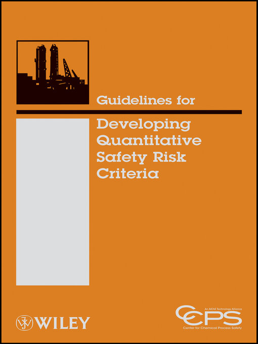 Title details for Guidelines for Developing Quantitative Safety Risk Criteria by CCPS (Center for Chemical Process Safety) - Available